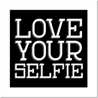 Love your Selfie, positive affirmation for those of use who like to take a photo! Posters and Art